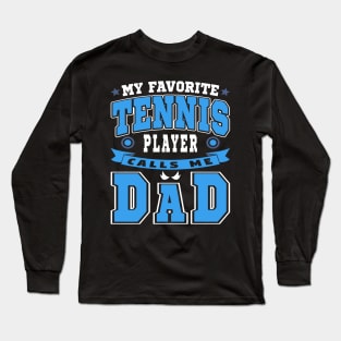 My Favorite Tennis Player Calls Me Dad Blue White Text Long Sleeve T-Shirt